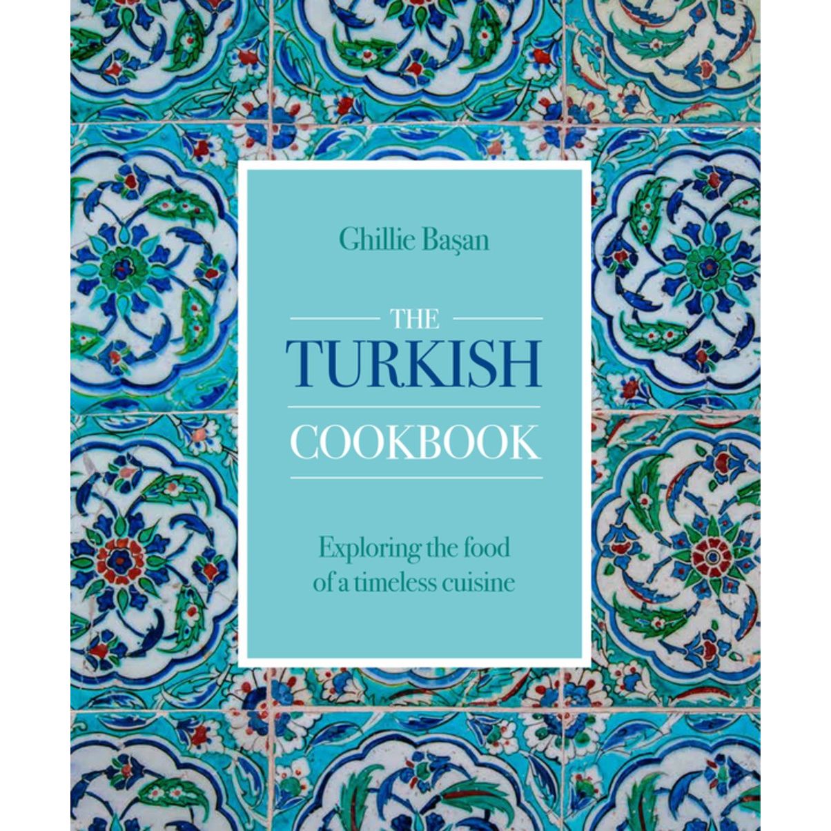 The Turkish Cookbook (Ghillie Basan)