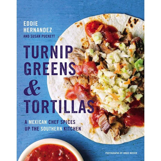 Turnip Greens & Tortillas (Eddie Hernandez)