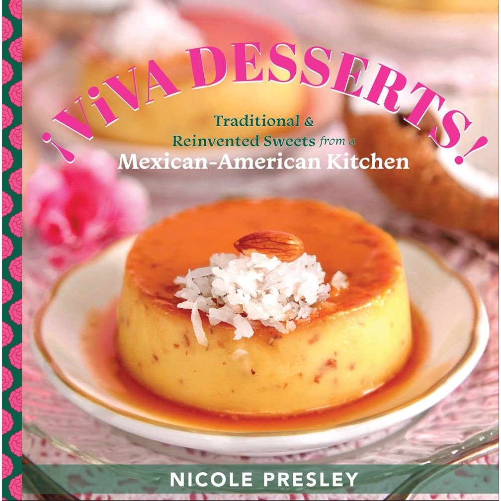 ¡Viva Desserts! (Nicole Presley)