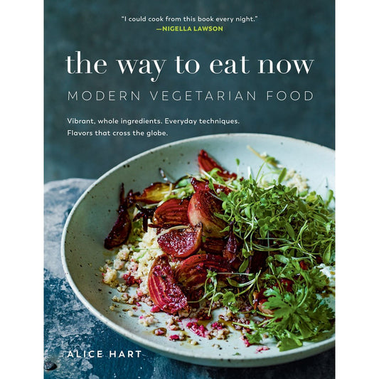 The Way to Eat Now (Alice Hart)