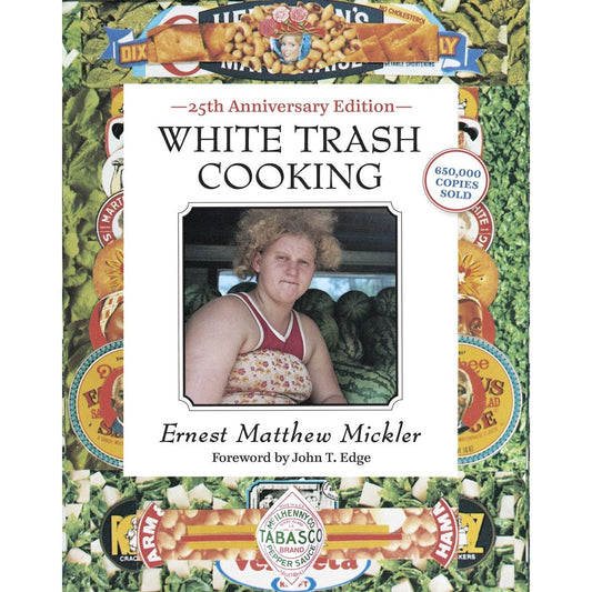 White Trash Cooking (Ernest Matthew Mickler)