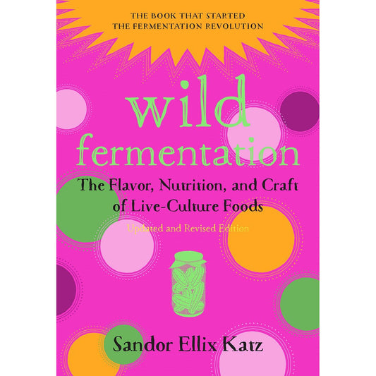 Wild Fermentation (Sandor Ellix Katz)