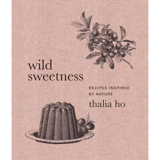 Wild Sweetness (Thalia Ho)