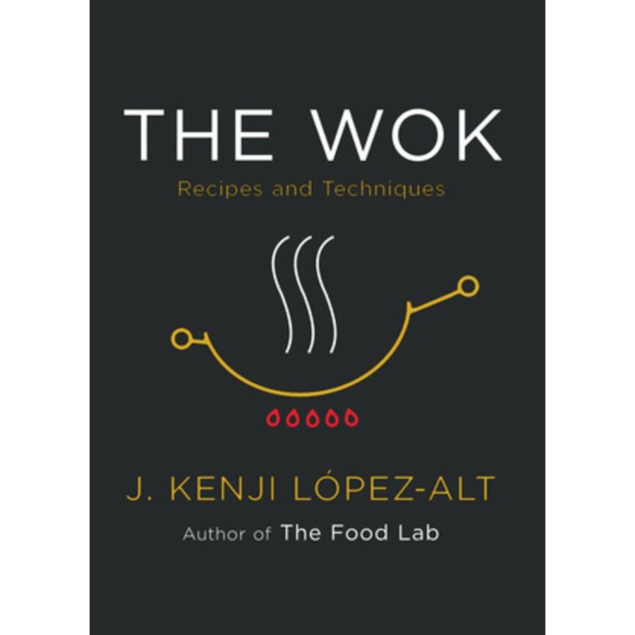 The Wok (J. Kenji López-Alt)